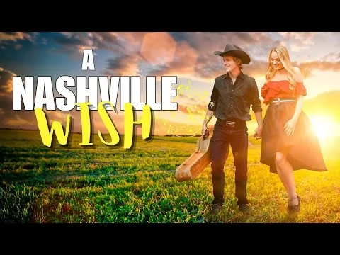 A Nashville Wish (2024) – Max Ehrich & Katelyn Nacon's Country Romance | Full Movie Review & Insight