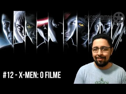 X-Men: O Filme - Crítica | Pós-Créditos Classics #12