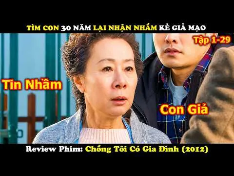 Review Phim: Cháu Ruột Bị Bỏ Rơi 30 Năm Bất Ngờ Thành Hàng Xóm | Chồng Tôi Có Gia Đình | Tập 1-29