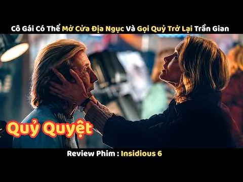[Review Phim] Cô Gái Có Thể Mở Cửa Địa Ngục Và Gọi Quỷ Trở Lại Trần Gian || Insidious 6