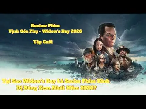 Review Phim Vịnh Góa Phụ 2026|Tập Cuối|Tại Sao Widow's Bay Là Series Phim Kinh Dị Đáng Xem Nhất 2026