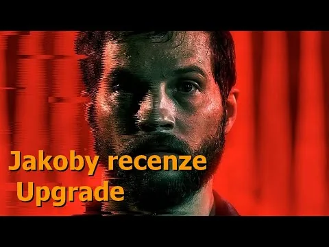 Upgrade (2018) Filmová recenze od Jakoby žvanila