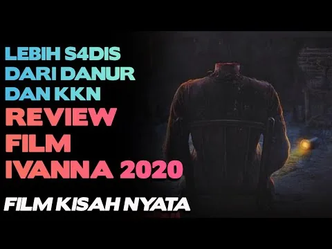 REVIEW ALUR CERITA FILM IVANNA (2022) | LEBIH SADIS DARI DANUR!