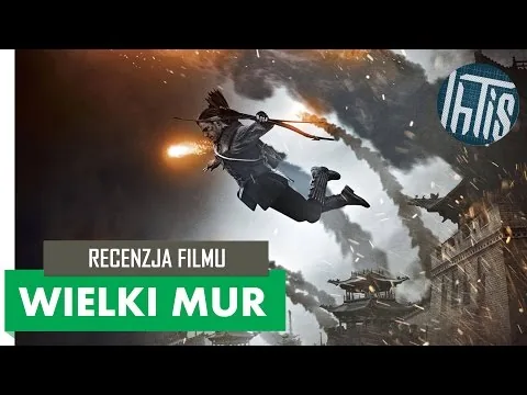 Wielki Mur (The Great Wall) recenzja filmu