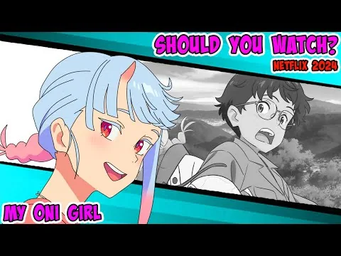 Oni "R" Us | Should You Watch My Oni Girl? | Spring 2024 Anime Film Review