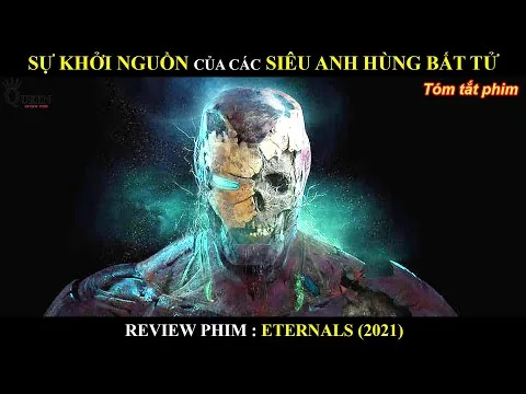SỰ KHỞI ĐẦU CỦA CÁC SIÊU ANH HÙNG BẤT TỬ || REVIEW PHIM CHỦNG TỘC BẤT TỬ (2021) BY QUEEN