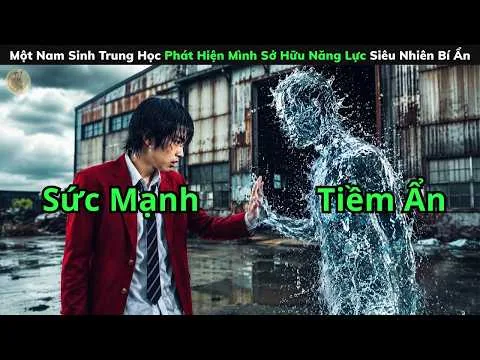 [Review Phim] Một Nam Sinh Trung Học Phát Hiện Mình Sở Hữu Năng Lực Siêu Nhiên Bí Ẩn