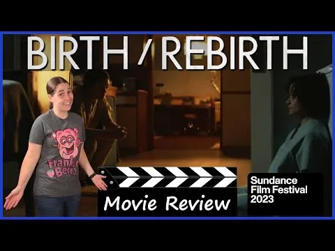 Birth/Rebirth (2023) - Movie Review | Sundance 2023