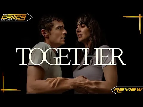 Together (2025): Unsettling Vibes Like Hereditary 🖤- Movie Review - The Critics Collective