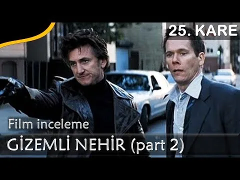 Mystic River - Gizemli Nehir (2003) / Detaylı Film İncelemesi  (PART 2)