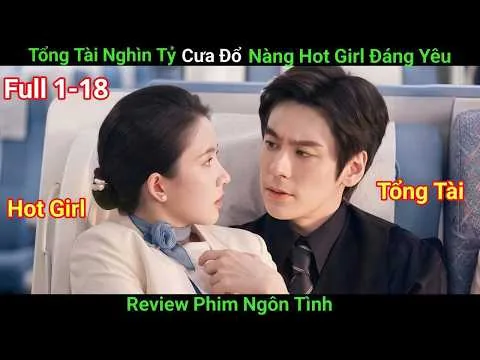 [Review Phim] Tổng Tài Cao Ngạo Nào Ngờ Yêu Sâu Đậm Cô Nàng Nhân Viên Xinh Đẹp | Phim Ngôn Tình