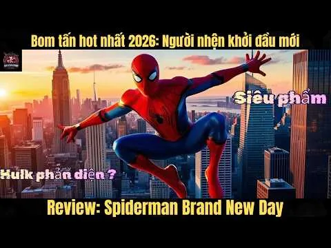 Review Phim: Người Nhện Khởi Đầu Mới Bom Tấn Hot Nhất Năm 2026 | Spider-Man Brand New Day