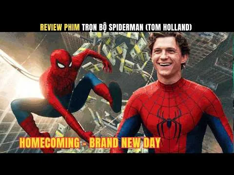 Review phim Spiderman Tom Holland Full 4 phần: Từ truyền nhân Iron Man đến Siêu anh hùng đích thực