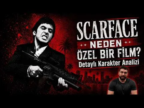 "SCARFACE" Neden Özel Bir FİLM? Detaylı Karakter Analizi