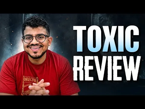 Toxic Movie Review | THYVIEW