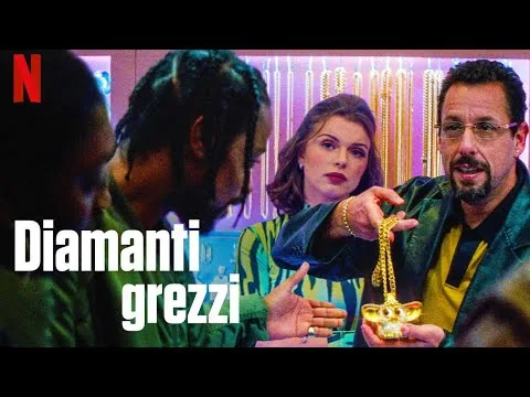 Film su Netflix DA VEDERE? - DIAMANTI GREZZI Recensione
