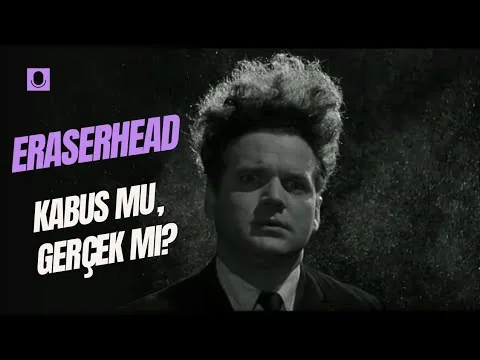 Eraserhead (Silgi Kafa): Kabus mu, Gerçek mi?/Film İncelemesi