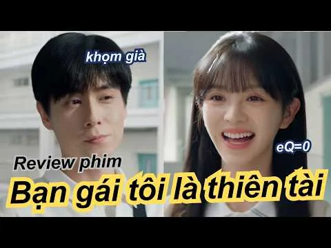 Review Phim "Bạn Gái Tôi là Thiên Tài" #dienhivi