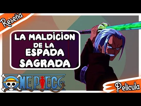 One Piece Película 5 Resumen - La Maldición de la Espada Sagrada - Reseña Y Análisis