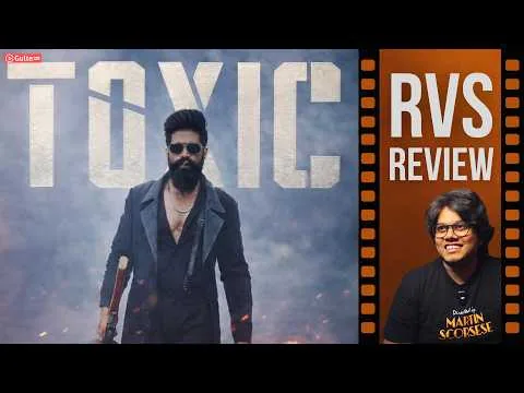 TOXIC Movie Review By Ram Venkat Srikar | Gulte Pro