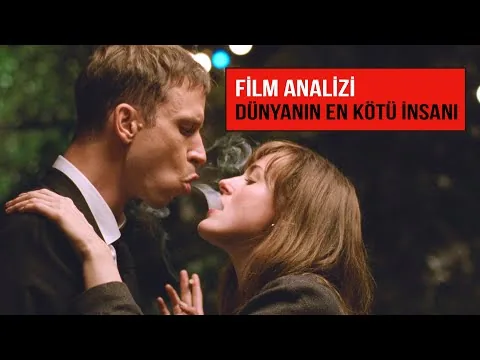 Dünyanın En Kötü İnsanı - Film Analizi