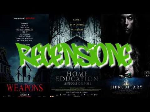 RECENSIONE SUI FILM HORROR WEAPONS, HOME EDUCATION & HEREDITARY