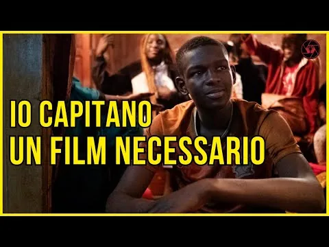 IO CAPITANO: un film NECESSARIO - RECENSIONE