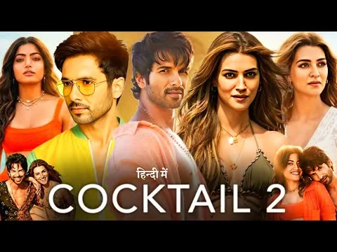 Cocktail 2 Full Movie In Hindi 2026 | Shahid Kapoor | Rashmika Mandanna | Kriti S | Review & Facts