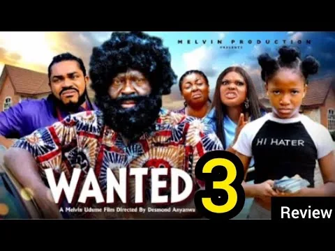 WANTED 3-KANAYO.O.KANAYO/CHIMAMANDA AUGUST ਨਵੀਨਤਮ ਨੌਲੀਵੁੱਡ ਨਾਈਜੀਰੀਅਨ ਫਿਲਮ 2026/ਗੰਭੀਰ ਸਮੀਖਿਆ