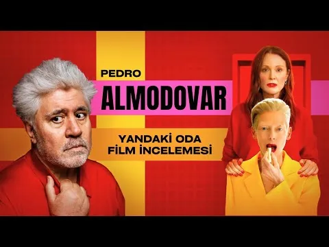 Pedro Almodovar ve Yandaki Oda Film Analizi