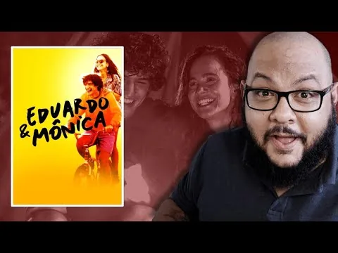 EDUARDO e MÔNICA: Lacunas preenchidas! | Crítica do filme