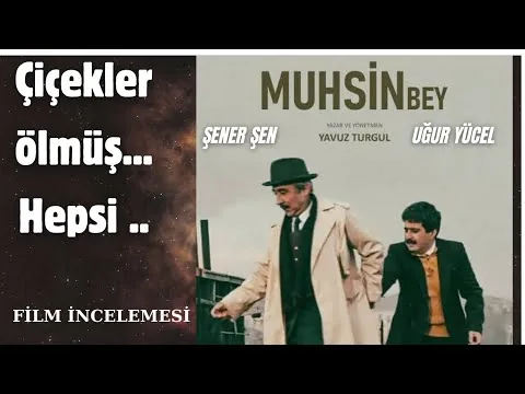 MUHSİN BEY | FİLM İNCELEMESİ 