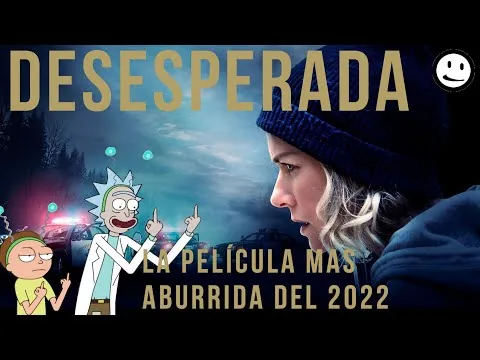 Desperate Review, the most boring movie of 2022