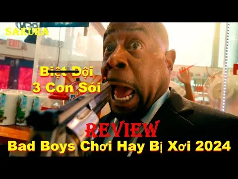 REVIEW PHIM BAD BOYS CHƠI HAY BỊ XƠI || BAD BOYS: RIDE OR DIE 2024 || SAKURA REVIEW