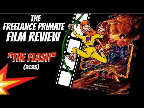 “The Flash” (2023) | The Freelance Primate Film Review