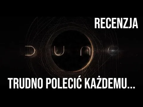 Trudno polecić każdemu... | Recenzja filmu: Diuna | Michał Oziębły