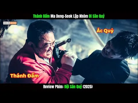 Chú Ma Dong Seok Lập Nhóm Đi Săn Quỷ | Review Phim Đêm Thánh: Đội Săn Quỷ (2025)