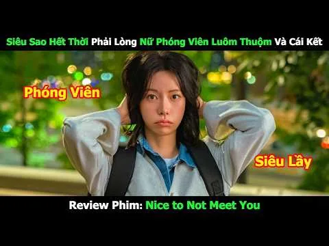 [Review Phim] Siêu Sao Hết Thời Phòng Lòng Nữ Phóng Viên Luôm Thuộm Và Cái Kết | Tóm Tắt Phim Hàn
