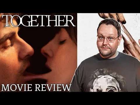 TOGETHER (2025) - Movie Review