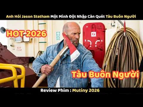 [Review Phim] Anh Hói Jason Statham Một Mình Đột Nhập Càn Quét Tàu Buôn Người || Mutiny 2026