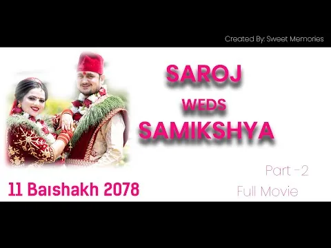 Part -02 Saroj Weds Samikshya [Full Movie]