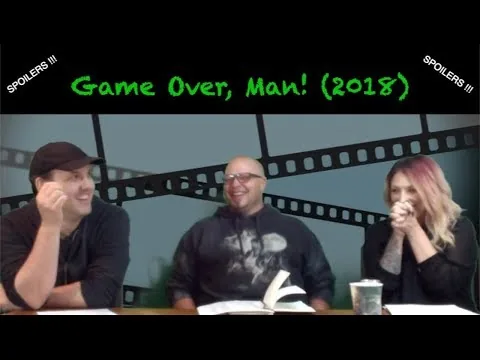 Game Over, Man! (2018) BSE - Movie Review Podcast