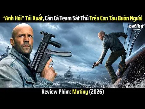 [Review Phim] Chiến Thần Hói Cân Cả Team Sát Thủ Trên Con Tàu Bí Ẩn (2026)