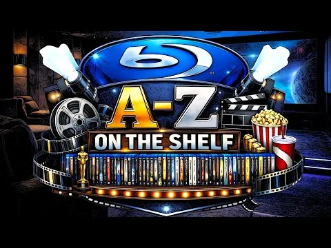 A - Z ON THE SHELF - Vol#5 - Watching Films I’ve Never Seen Before!