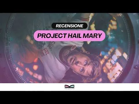 Recensione L'ULTIMA MISSIONE: PROJECT HAIL MARY (2026): ALDILÀ DEL CLASSICO FILM DI FANTASCIENZA!