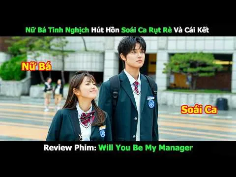 [Review Phim] Nữ Bá Tinh Nghịch Hút Hồn Soái Ca Rụt Rè Và Cái Kết | Tóm Tắt Phim Hàn
