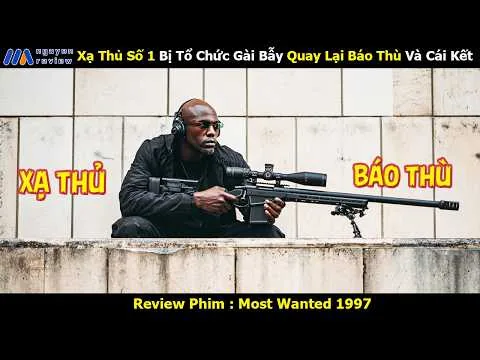 [Review Phim] Xạ Thủ Số 1 Bị Tổ Chức Gài Bẫy Quay Lại Báo Thù Và Cái Kết