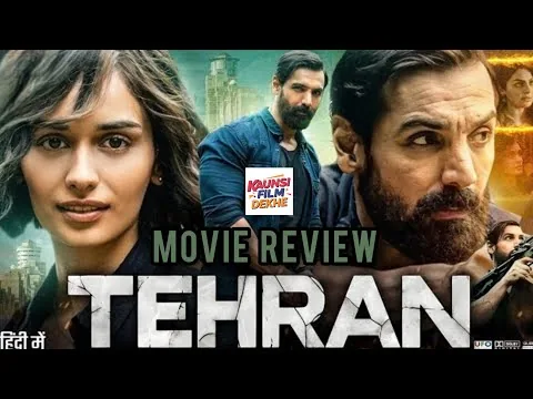 Tehran (2025) Movie Review | John Abraham's Patriotic Thriller | Kaunsi Film Dekhe