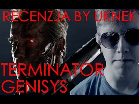 Terminator: Genisys - Vlog/Recenzja filmu [Uknek]