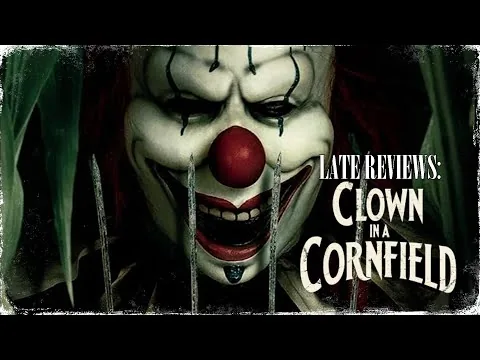 Late Reviews: Is 'The CLOWN IN A CORNFIELD' (2025) the worst clown movie EVER? | Movie Review
